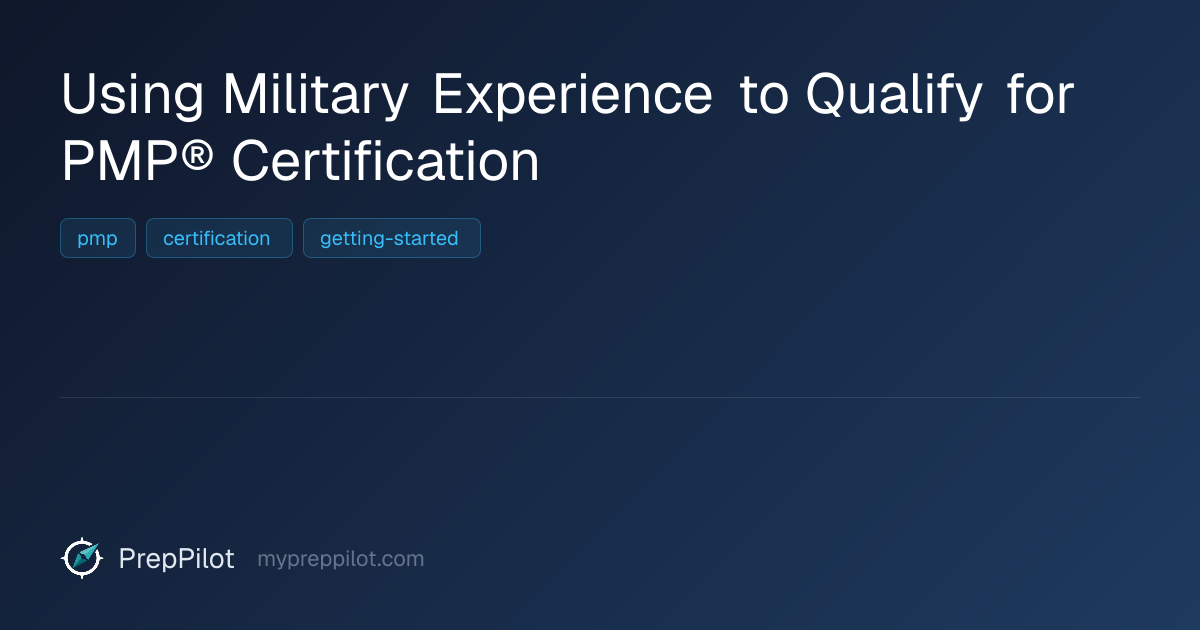 Using Military Experience to Qualify for PMP® Certification - PrepPilot